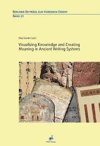 Shai Gordin - Visualizing Knowledge and Creating Meaning in Ancient Writing Systems, Inbunden