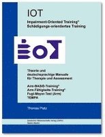 bokomslag IOT. Impairment-Oriented Training. Schädigungs-orientiertes Training. Theorie und deutschsprachige Manuale für Therapie und Assessment