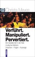 bokomslag Verführt. Manipuliert. Pervertiert