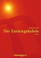 Martin Fieber - DER ZURÜCKGEKEHRTE, Inbunden
