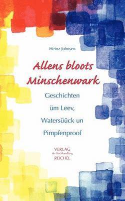 Heinz Johnsen - Allens bloots Minschenwark, Häftad