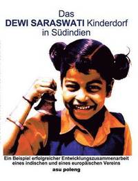 bokomslag Das Dewi Saraswati Kinderdorf in Sudindien