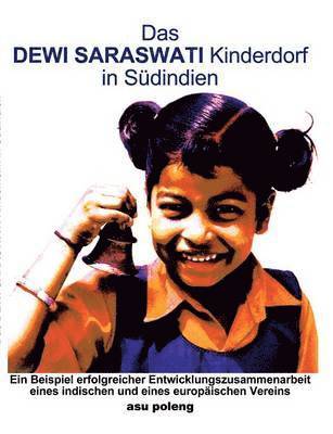 Das Dewi Saraswati Kinderdorf in Sudindien 1