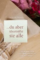 Elizabeth George - ... du aber übertriffst sie alle, Häftad