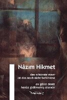 Nâzim Hikmet - Das schönste Meer ist das noch nicht befahrene, Inbunden