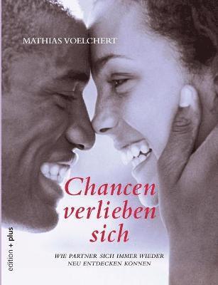 Mathias Voelchert - Chancen verlieben sich, Häftad