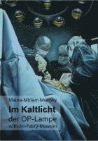 Maina-Miriam Munsky Im Kaltlicht der OP-Lampe