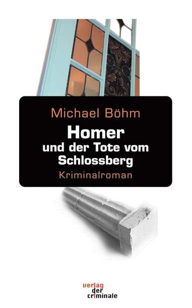 Michael Böhm - Homer und der Tote vom Schlossberg, Häftad