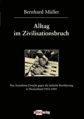 Bernhard Müller - Alltag im Zivilisationsbruch, Häftad