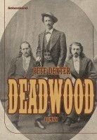 Pete Dexter - Deadwood, Inbunden