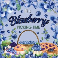 bokomslag It's Blueberry Picking Time