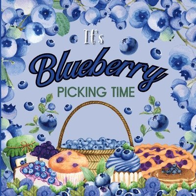 It's Blueberry Picking Time 1