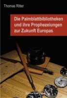 Thomas Ritter - Die Palmblattbibliotheken und ihre Prophezeiungen zur Zukunft Europas, Häftad