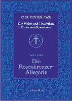 bokomslag Der Wahre und Unsichtbare Orden vom Rosenkreuz / Die Rosenkreuzer-Allegorie