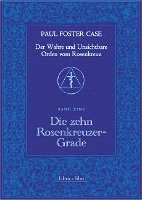 bokomslag Der Wahre und Unsichtbare Orden vom Rosenkreuz / Die zehn Rosenkreuzer-Grade