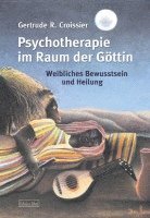 Gertrude R Croissier - Psychotherapie im Raum der Göttin, Inbunden