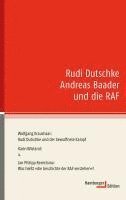 bokomslag Rudi Dutschke, Andreas Baader und die RAF