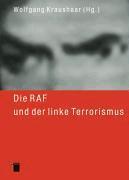 Wolfgang Kraushaar - Die RAF und der linke Terrorismus, Inbunden