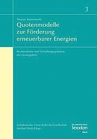 Thomas Komorowski, Michael Rodi - Quotenmodelle Zur Forderung Erneuerbarer Energien: Rechtsrahmen Und Gestaltungsoptionen Des Gesetzgebers, Häftad