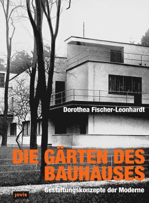 bokomslag Die Gärten Des Bauhauses