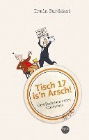 Irmin Burdekat - Tisch 17 is'n Arsch!, Häftad