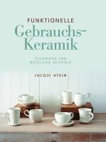 Jacqui Atkin - Funktionelle Gebrauchskeramik, Inbunden