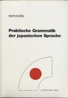 Praktische Grammatik der japanischen Sprache 1