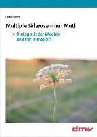 Multiple Sklerose - nur Mut! 1