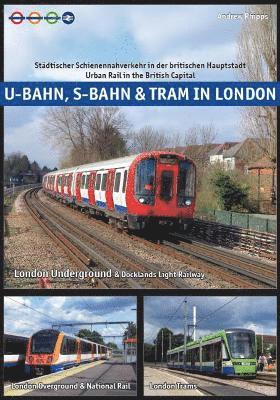 bokomslag U-Bahn, S-Bahn & Tram in London