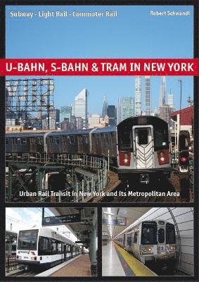 bokomslag U-Bahn, S-Bahn & Tram in New York