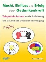 bokomslag Macht - Einfluss und Erfolg durch Gedankenkraft. Telepathie lernen nach Anleitung. Die Gesetze der Gedankenübertragung