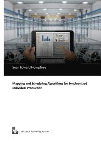 bokomslag Mapping and Scheduling Algorithms for Synchronized Individual Production