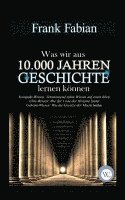 bokomslag Was wir aus 10.000 Jahren Geschichte lernen können