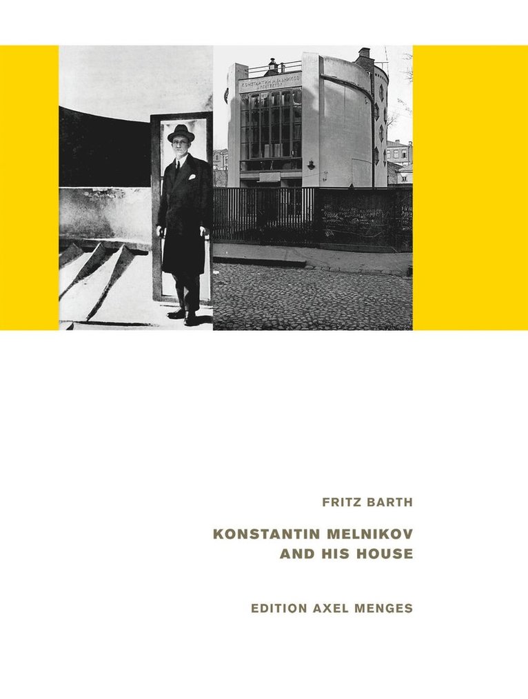 Fritz Barth - Konstantin Melnikov and his House, Inbunden