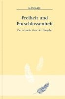 Gangaji - Freiheit und Entschlossenheit, Inbunden