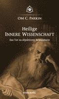 OM C. Parkin - Heilige Innere Wissenschaft, Inbunden