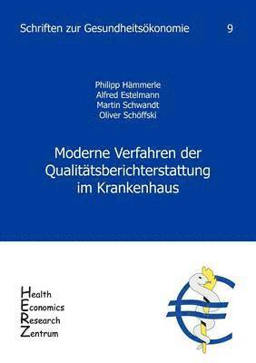 Oliver Schöffski, Philipp Hämmerle, Alfred Estelmann - Moderne Verfahren der Qualitätsberichterstattung im Krankenhaus, Band 9, Häftad