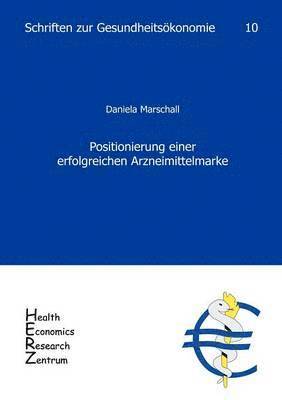 Daniela Marschall - Positionierung einer erfolgreichen Arzneimittelmarke, Häftad