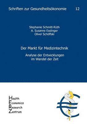 Oliver Schöffski, Stephanie Schmitt-Rüth, A Susanne Esslinger - Markt für Medizintechnik, Häftad