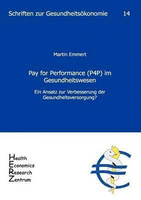 Martin Emmert - Pay for Performance (P4P) im Gesundheitswesen, Häftad