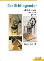 bokomslag Der Stirlingmotor einfach erklärt und leicht gebaut