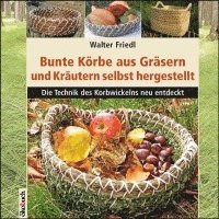 bokomslag Bunte Körbe aus Gräsern und Kräutern selbst hergestellt