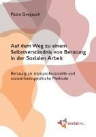 bokomslag Auf dem Weg zu einem Selbstverständnis von Beratung in der Sozialen Arbeit