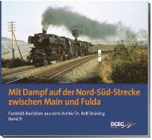 Mit Dampf auf der Nord-Süd-Strecke zwischen Main und Fulda 1