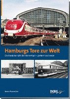 bokomslag Hamburgs Tore zur Welt - die Fernbahnhöfe der Hansestadt