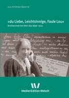 Lou Andreas-Salomé, Heinz Kulas, Edith Hanke - "Du Liebe, Leichtsinnige, Faule Lou", Häftad