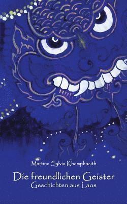 Die freundlichen Geister: Geschichten aus Laos 1