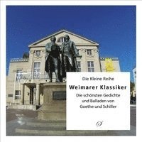 bokomslag Weimarer Klassiker - Die schönsten Gedichte und Balladen von Goethe und Schiller