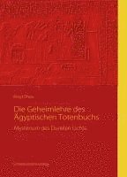 bokomslag Die Geheimlehre des Ägyptischen Totenbuchs