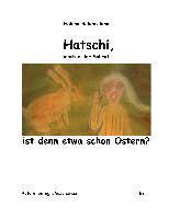 bokomslag Hatschi, machte der Schrat, ist denn etwa schon Ostern?